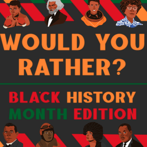 Black History Month  - Critical Thinking Questions Prompts - Would You Rather?