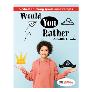Critical Thinking Question Prompts for 6th - 8th graders  Would You Rather?