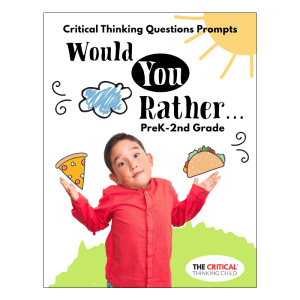 Critical Thinking Question Prompts -K-2nd grade - Would You Rather?